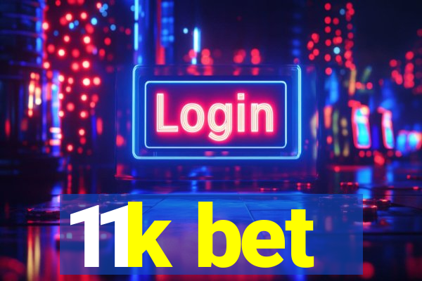 11k bet